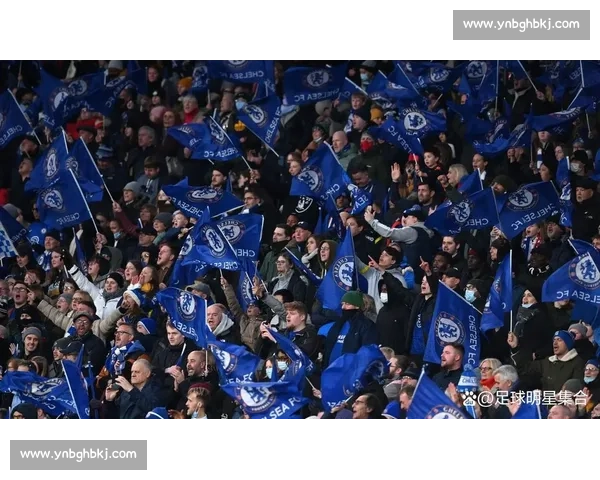 切尔西与热刺强强对话前瞻 争四格局与伦敦德比悬念全面升级